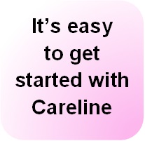 It's easy to get started with Careline